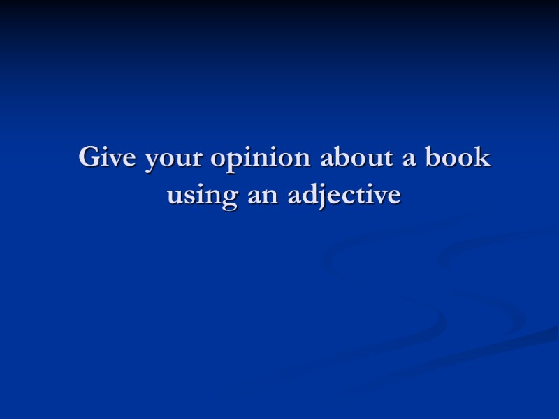 Give your opinion about a book using an adjective